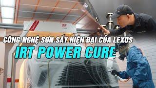 Khám phá công nghệ sơn sấy hiện đại bậc nhất  IRT POWER CURE của Lexus |Autodaily.vn|