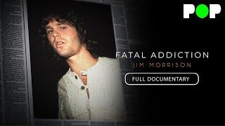 Fatal Addiction: Jim Morrison | Full Documentary