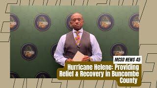 MCSO News 45: How MCSO, local law enforcement agencies supported Hurricane Helene relief efforts