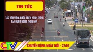 CHUYỂN ĐỘNG NGÀY MỚI 27-02-2025 | TẮC VÂN VỮNG BƯỚC TRÊN HÀNH TRÌNH XÂY DỰNG NÔNG THÔN MỚI