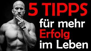 5 Tipps für mehr Erfolg im Leben