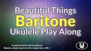 Beautiful Things Baritone Ukulele Play Along