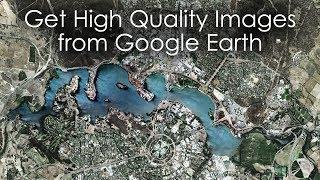 Get High Quality Images from Google Earth Tutorial