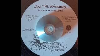 Ras Ico & The Shades - Like The Raindrops (Darker Shades Of Roots) 2016