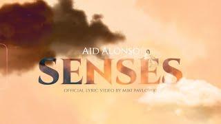 Aid Alonso - Senses (Lyric Video)