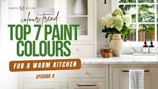 7 Best Paint Colours for the Trending Warm Kitchen | Create Your Dream Home with Maria Killam ep.4