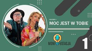 Moniestacja - Moc jest w Tobie / pilot podcastu