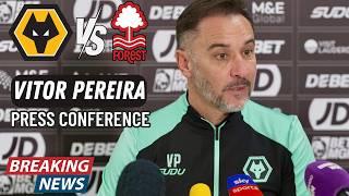 I Want to Play with 3 ️ Vitor Pereira WOLVES v FOREST Press Conference Premier League