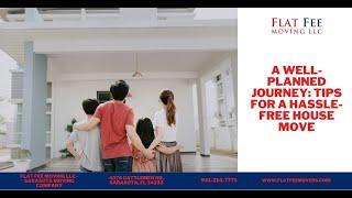 A Well-Planned Journey: Tips for a Hassle-Free House Move | Flat Fee Moving LLC