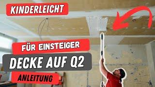 DECKE spachteln leicht gemacht ⎜Q2 für Einsteiger 