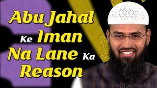 Abu Jahal Ke Iman Na Lane Ka Reason By Adv. Faiz Syed