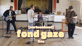 cartoonhead - Fond Gaze (Live)