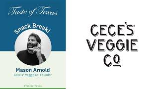 Snack Break! Mason Arnold with CeCe's® Veggie Co. | Taste of Texas Showcase and Tradeshow 2020