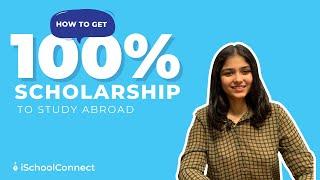 How to get a 100% scholarship for studying abroad | iSchoolConnect