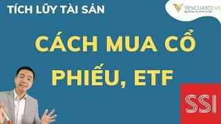 Cách mua cổ phiếu, ETF tại công ty chứng khoán SSI đơn giản và an toàn trên Máy Tính ?
