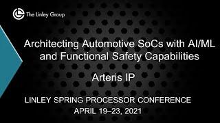 Arteris IP: Architecting Automotive SoCs with AI/ML and Functional Safety Capabilities