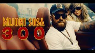 Mijoni de la Sosa - 300 (Official Video)