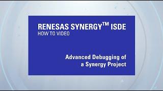 Advanced Debugging of a Renesas Synergy™ Project