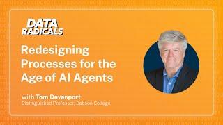 Redesigning Processes for the Age of AI Agents with Tom Davenport