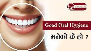 Essential Tips for Maintaining Good Oral Hygiene | Dr. Prabhat Thakur