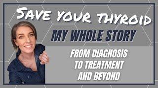 (Episode #1) The SAVE YOUR THYROID Podcast: My whole story