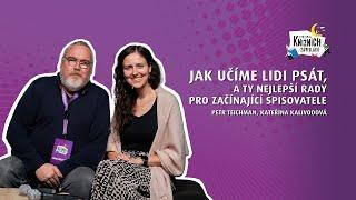 Jak učíme lidi psát, a ty nejlepší rady pro začínající spisovatele s K. Kalivodovou a P. Teichmanem