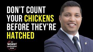 Don’t Count Your Chickens Before They’re Hatched l Mihir Koltharkar