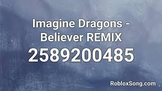 Imagine Dragons - Believer REMIX Roblox ID - Roblox Music Code