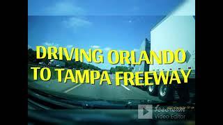 DRIVING ORLANDO TO TAMPA FREEWAY