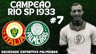 A HISTÓRIA CONTADA #7 PALESTRA ITALIA / PALMEIRAS CAMPEÃO RIO SP 1933