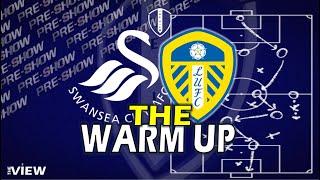 The Warm Up: Swansea V Leeds