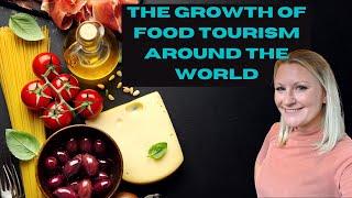 What Is Culinary Tourism And Where Are The Best Destinations For Food Tourists?