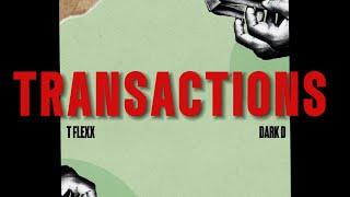 T FLEXX - TRANSACTIONS (feat DARK D) [OFFICIAL lyrics video]