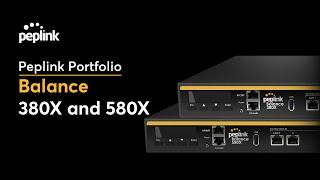 Peplink Portfolio | Balance 380X and 580X