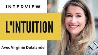 L'INTUITION : interview de Virginie DELALANDE