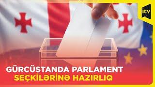 Sabah Gürcüstanda parlament seçkiləri keçiriləcək