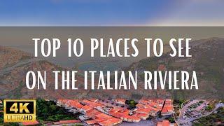 Top 10 Places To See On The Italian Riviera - 4K (Travel Video)