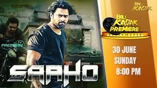 साहू | SAAHO | 30 JUN SUN 8 PM | B4U KADAK