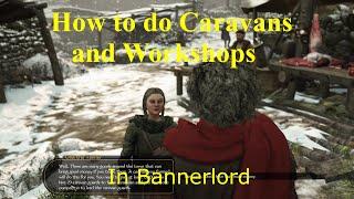 Mount and Blade 2 Bannerlord Caravans and Workshops