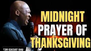 MIDNIGHT PRAYER OF THANKSGIVING - APOSTLE JOSHUA SELMAN