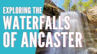 Explore The Waterfalls Of Ancaster | Hamilton, Ontario | City Of Waterfalls