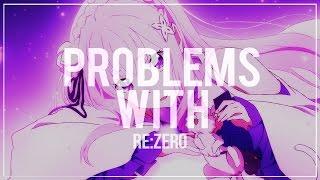 The Problems With - Re:Zero (Starting Life in Another World)