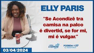 ELLY PARIS fala sobre diferença na meio artístico e sobre carreira - PODBEM #27