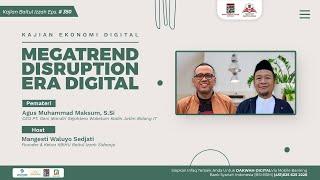 Megatrend Disruption Era Digital | Oleh: Ust. Agus Muhammad Maksum, S.Si