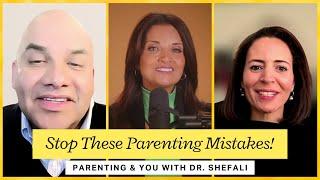 Stop These Parenting Mistakes!