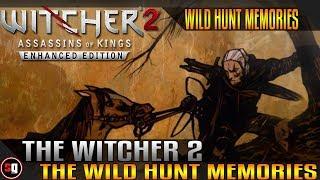 The Witcher 2: Assassins of Kings - The Wild Hunt Memories