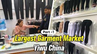 Largest Garments Market (Part-1) | Yiwu Garments Market in China | by Paresh Solanki