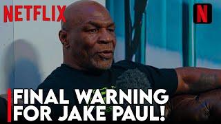 NETFLIX COUNTDOWN: Mike Tyson Terrifying WARNING To Jake Paul