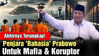 Penjara Khusus utk Koruptor dan Mafia Disiapkan Pak Prabowo! Serem Ceritanya