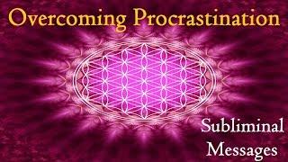 Overcoming Procrastination - Get Things Done | Subliminal Messages Binaural Beats